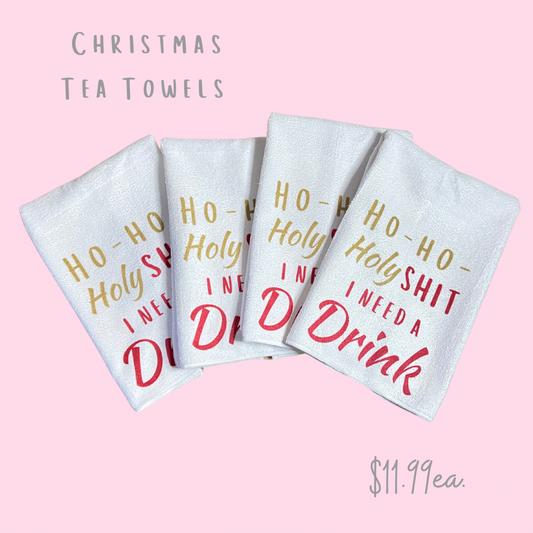 HO HO HO- I NEED a Drink- Christmas Tea Towel