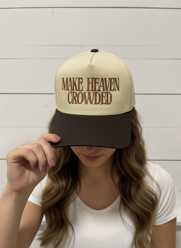 Make Heaven Crowded - Embroidered Trucker Hat