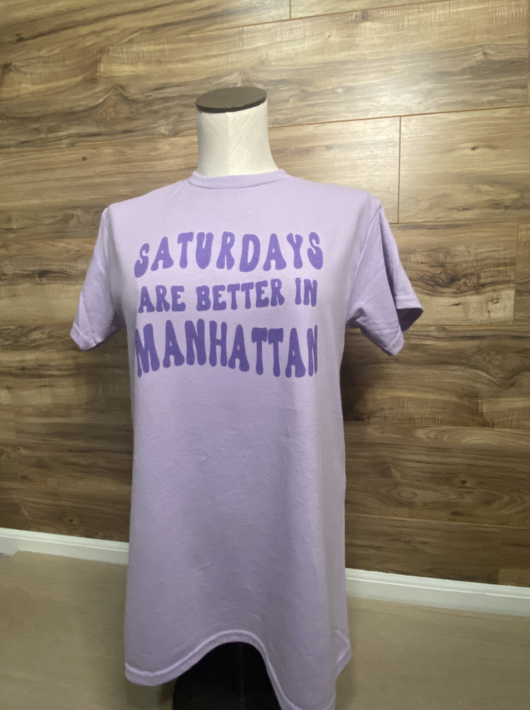 Saturdays Are Better In Manhattan- Graphic Tee