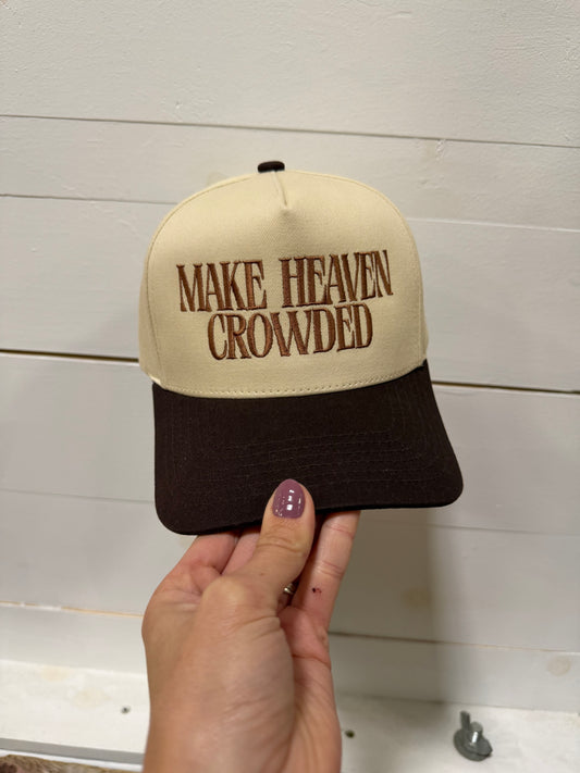 Make Heaven Crowded -  Embroidered Trucker Hat
