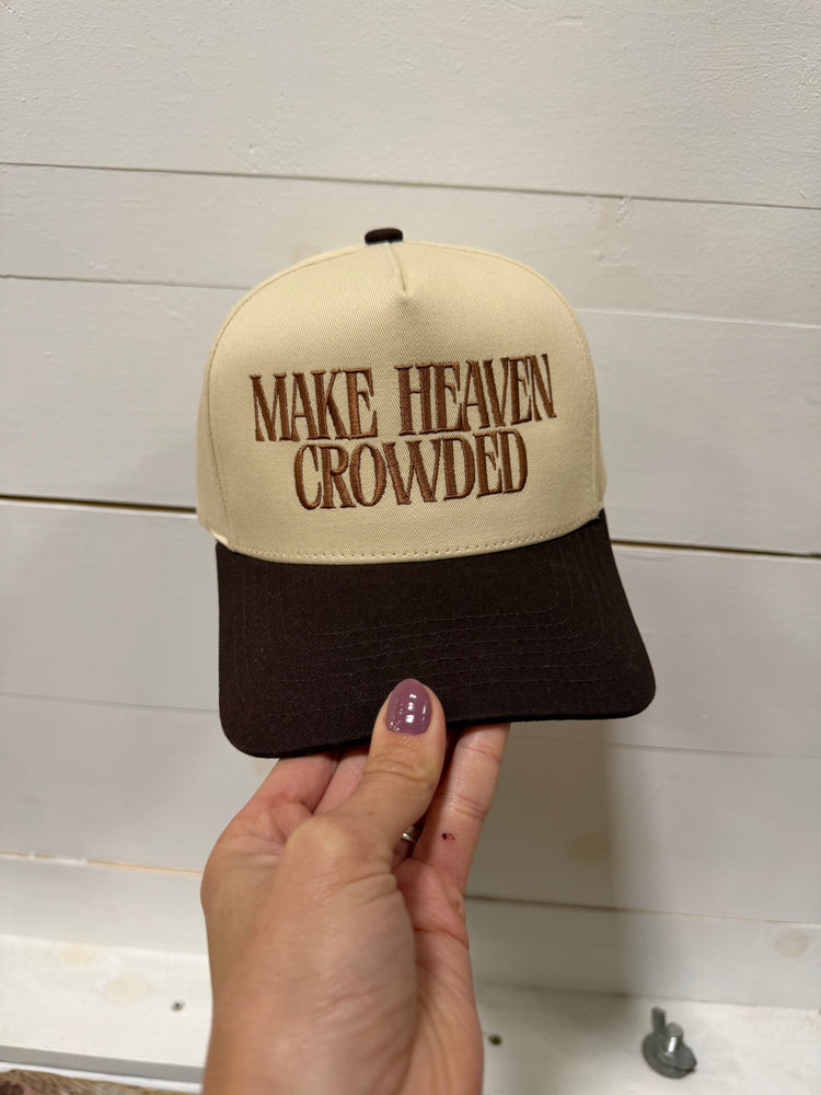 Make Heaven Crowded -  Embroidered Trucker Hat