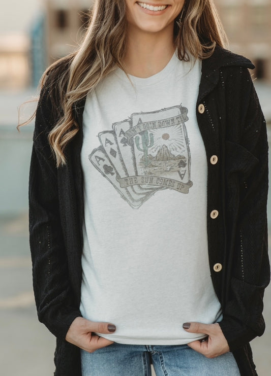 Ain't Goin' Down 'Til the Sun Comes Up - Graphic Tee