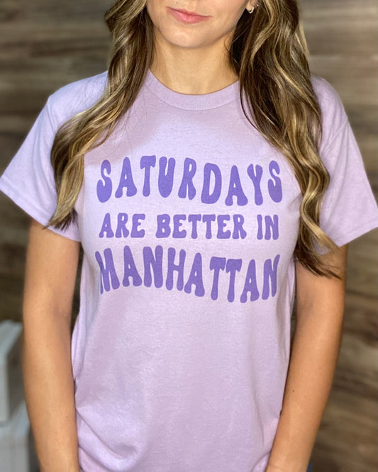 Saturdays Are Better In Manhattan- Graphic Tee