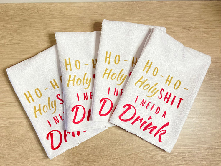 HO HO HO- I NEED a Drink- Christmas Tea Towel